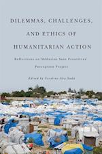 Dilemmas, Challenges, and Ethics of Humanitarian Action