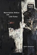 Materialist Ethics and Life-Value