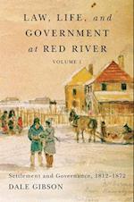 Law, Life, and Government at Red River, Volume 1