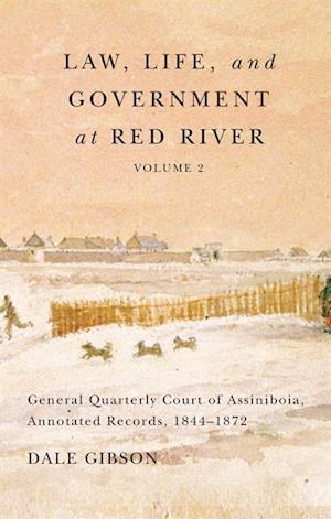 Law, Life, and Government at Red River, Volume 2