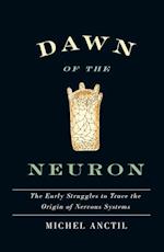 Dawn of the Neuron