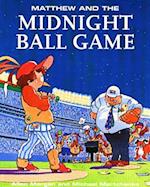 Matthew & Midnight Ball Game