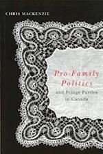Pro-Family Politics and Fringe Parties in Canada