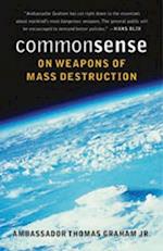 Common Sense on Weapons of Mass Destruction