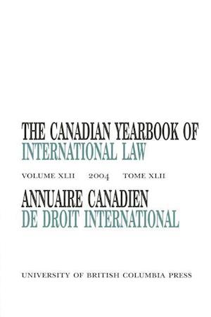 The Canadian Yearbook of International Law, Vol. 42, 2004