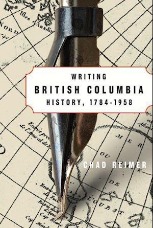 Writing British Columbia History, 1784-1958