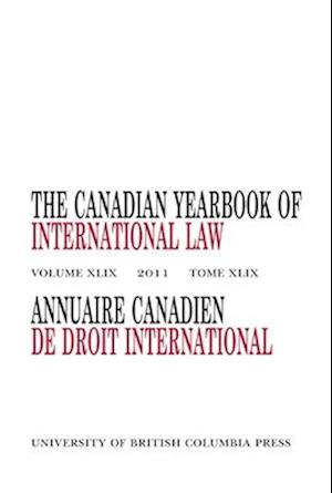 The Canadian Yearbook of International Law, Vol. 49, 2011