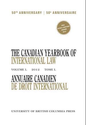 The Canadian Yearbook of International Law, Vol. 50, 2012