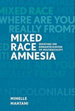 Mixed Race Amnesia