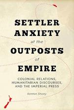 Settler Anxiety at the Outposts of Empire