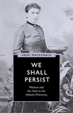 We Shall Persist