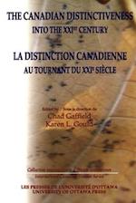 The Canadian Distinctiveness into the XXIst Century - La distinction canadienne au tournant du XXIe siecle