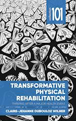 Transformative Physical Rehabilitation