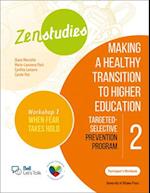 Zenstudies 2: Making a Healthy Transition to Higher Education – Workshop 1: When Fear Takes Hold – Participant’s Workbook