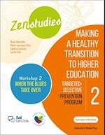 Zenstudies 2: Making a Healthy Transition to Higher Education – Workshop 2: When the Blues Take Over – Participant’s Workbook
