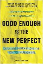 Good Enough Is the New Perfect