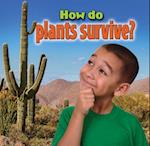 How Do Plants Survive?