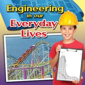 Engineering in Our Everyday Lives