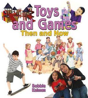 Toys and Games Then and Now