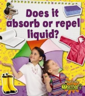 Does It Absorb or Repel Liquid?