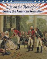 Life on the Homefront During the American Revolution
