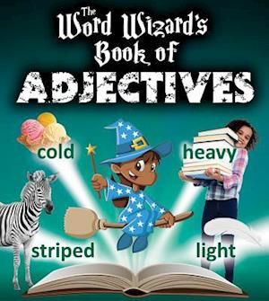 The Word Wizard's Book of Adjectives