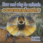 How and Why Do Animals Communicate?