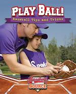 Play Ball! Baseball Tips and Tricks
