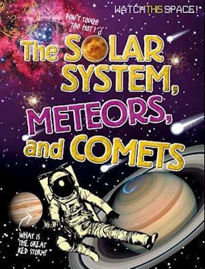 The Solar System, Meteors, and Comets