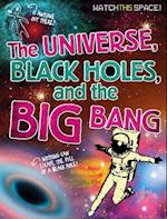 The Universe, Black Holes, and the Big Bang