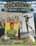 Touchdown! the History of Football