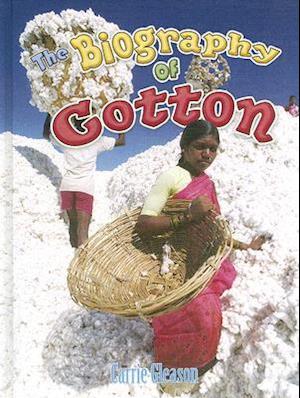 The Biography of Cotton