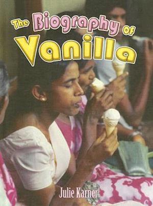 The Biography of Vanilla