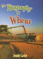 The Biography of Wheat