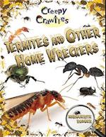 Termites and Other Home Wreckers