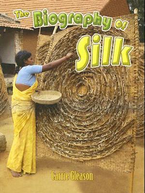 The Biography of Silk