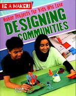Maker Projects for Kids Who Love Designing Communities