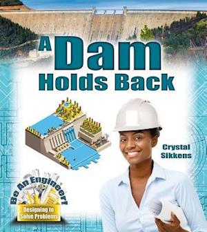 A Dam Holds Back