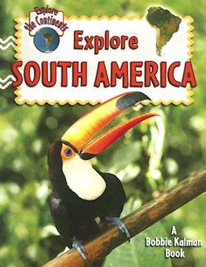 Explore South America