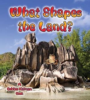 What Shapes the Land?