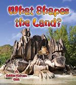 What Shapes the Land?