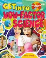 Get Into Wow-Factor Science