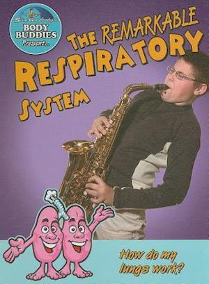 The Remarkable Respiratory System