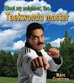 Meet My Neighbor, the Taekwondo Master