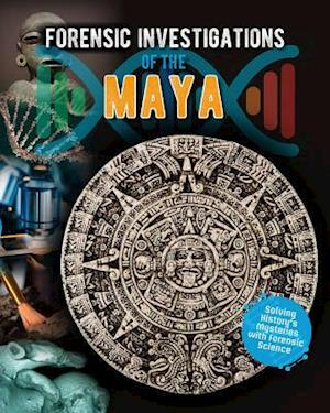 Forensic Investigations of the Maya