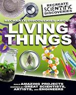 Recreate Discoveries about Living Things