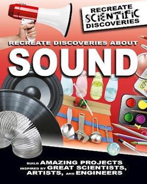 Recreate Discoveries about Sound