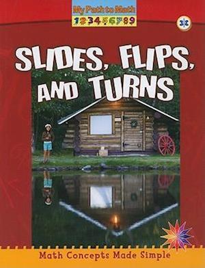 Slides, Flips, and Turns