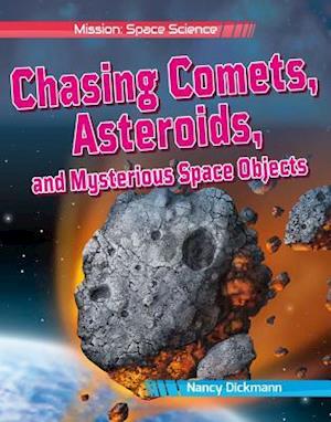 Chasing Comets, Asteroids, and Mysterious Space Objects