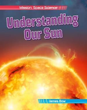 Understanding Our Sun